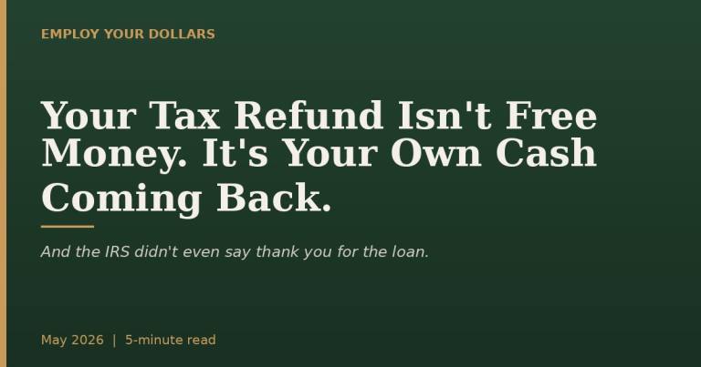 Read more about the article Your Tax Refund Isn’t Free Money. It’s Your Own Cash Coming Back.